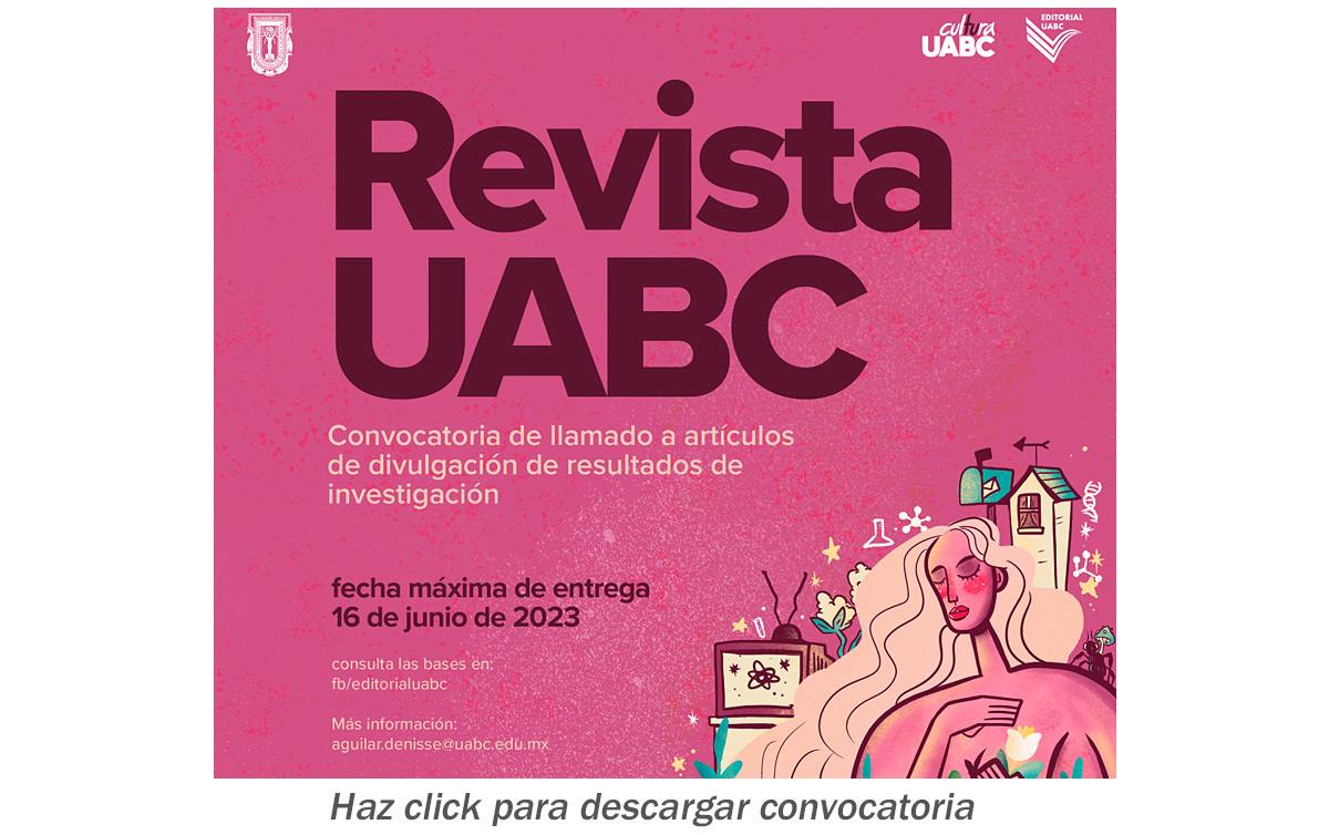 Revista UABC - Convocatoria de llamado a artículos de divulgación de resultados de investigación