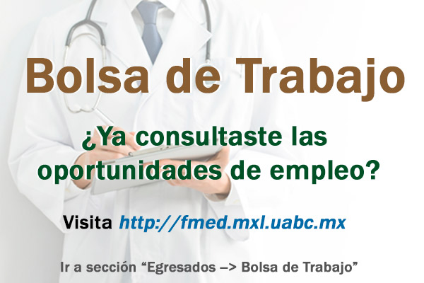 La Facultad de Medicina Mexicali cuenta con Bolsa de Trabajo. Haz click para consultar las oportunidades de empleo.